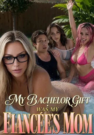 Mein Junggesellen-Geschenk war die Mutter meiner Verlobten